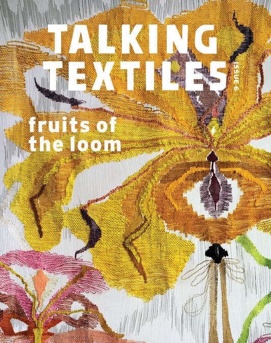 Talking Textiles Vol. 6 Issue 6: Fruits of the Loom